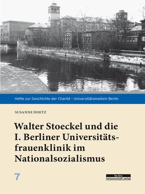 cover image of Walter Stoeckel und die I. Berliner Universitätsfrauenklinik im Nationalsozialismus